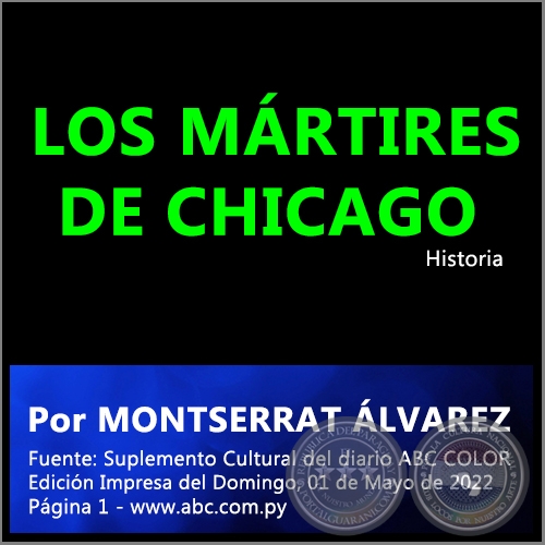 LOS MÁRTIRES DE CHICAGO - Por MONTSERRAT ÁLVAREZ - Domingo, 01 de Mayo de 2022